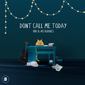 Dengarkan lagu Don't Call Me Today nyanyian Biki dengan lirik