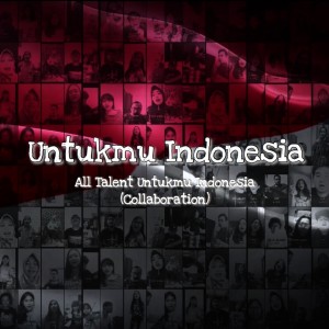 Listen to Untukmu Indonesia song with lyrics from All Talent Untukmu Indonesia