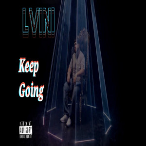 Listen to Keep Going (Explicit) song with lyrics from Lvini