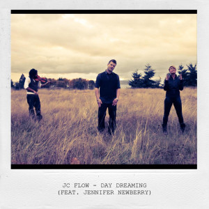 Dengarkan lagu Day Dreaming (feat. Jennifer Newberry) nyanyian JC Flow dengan lirik