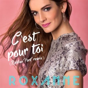 收聽Roxanne的C'est pour toi (Riddim Park Remix)歌詞歌曲