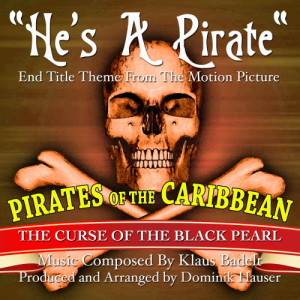 收聽Dominik Hauser的He's a Pirate (Theme from the Score to "Pirates of the Caribbean")歌詞歌曲