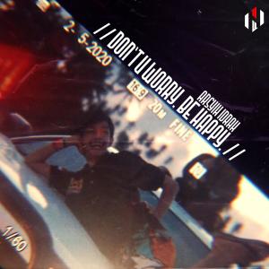 ดาวน์โหลดและฟังเพลง don't u worry, be happy. (Explicit) พร้อมเนื้อเพลงจาก Arsyih Idrak