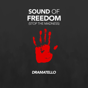 Dramatello的专辑Sound of Freedom (Stop the Madness)