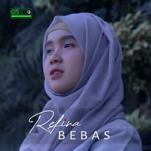 收聽Refina的Bebas歌詞歌曲