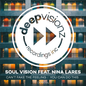 Ebtg Vs Soul Vision的專輯Can't Fake The Feeling / You Can Do This (feat. Nina Lares)