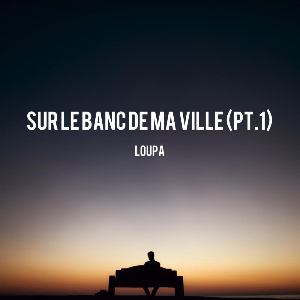 SUR LE BANC DE MA VILLE (PT.1) (Explicit)