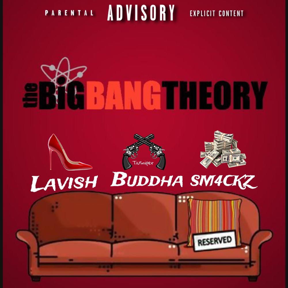 Big Bang Theory (feat. BigMoney BuddhaBear & Lavish Spiff) (Explicit)