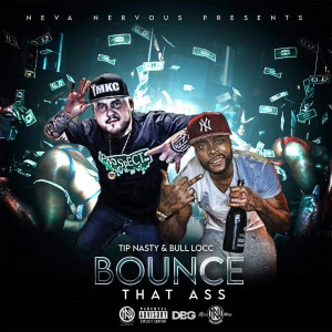 Listen to Bounce That Ass (Explicit) song with lyrics from Bull Locc