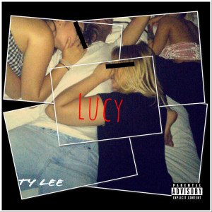 ดาวน์โหลดและฟังเพลง Lucy (Explicit) พร้อมเนื้อเพลงจาก Ty Lee