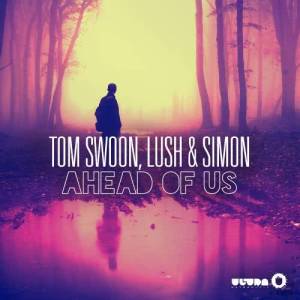收聽Tom Swoon的Ahead of Us (Radio Edit)歌詞歌曲