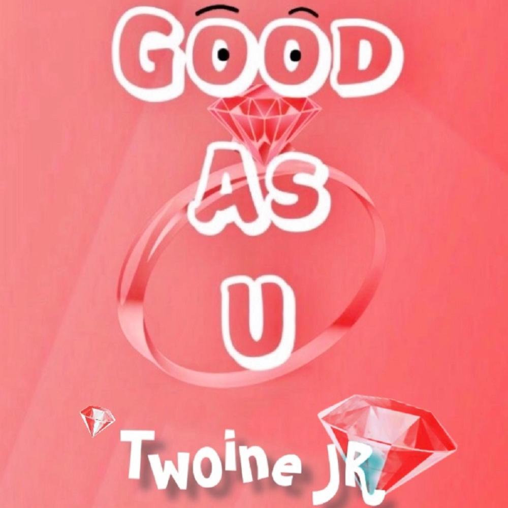 Good As U