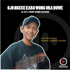 收聽Jaik GST的Ojo Ngece Karo Wong Ora Duwe (Demo Version)歌詞歌曲