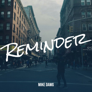 Album Reminder (Explicit) from MIKE DAWG