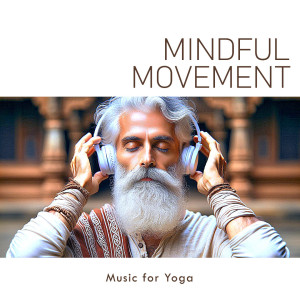 อัลบัม Mindful Movement - Music for Yoga ศิลปิน 