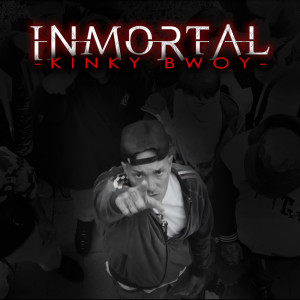 ดาวน์โหลดและฟังเพลง Inmortal (Explicit) พร้อมเนื้อเพลงจาก Kinky Bwoy