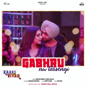 收听Jordan Sandhu的Gabhru Nu Tarsengi (From "Kaake Da Viyah")歌词歌曲