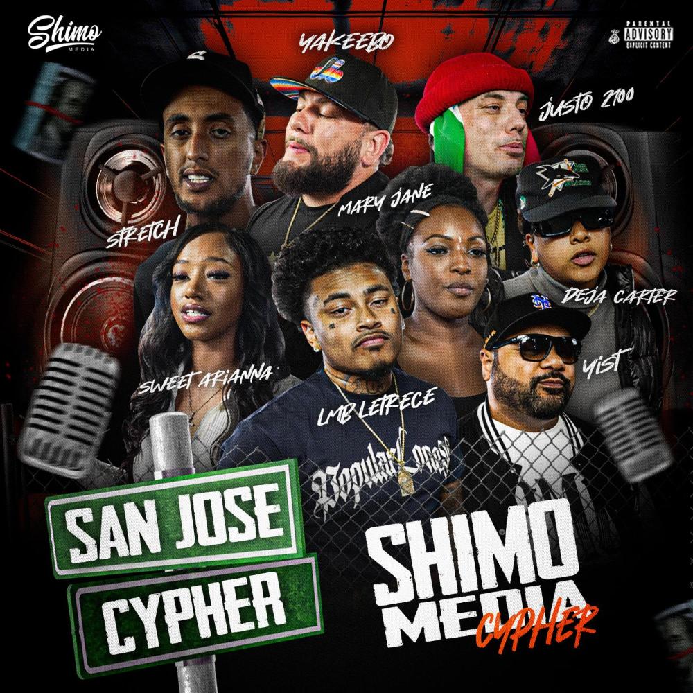 Shimo Media San Jose Cypher 1 (feat. Stretch, Justo2100, Deja Carter, Yist, Yakeebo, Sweet Arianna, Mary Jane & LMB Letrece) (Explicit)