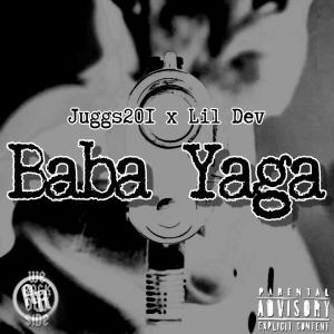 Juggs201的專輯Baba Yaga (feat. Lil Dev) [Explicit]