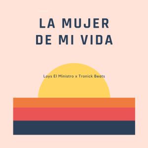 收聽Loys El Ministro的La Mujer De Mi Vida歌詞歌曲