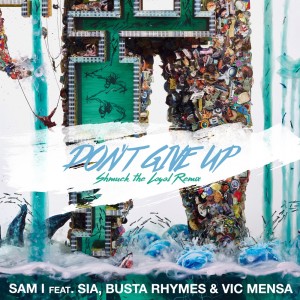 收聽Sam I的Don't Give Up - Shmuck the Loyal Remix (Explicit)歌詞歌曲