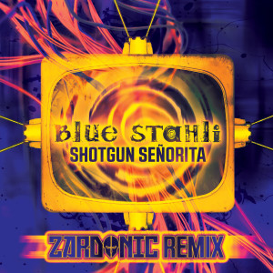 Album Shotgun Senorita (Zardonic Remix) from Blue Stahli