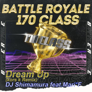 Listen to Dream Up (feat. Mari*F) [kors k Remix] (kors k Remix) song with lyrics from DJ Shimamura