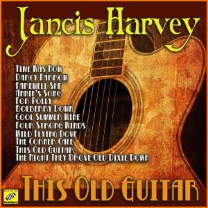 收聽Jancis Harvey的This Old Guitar歌詞歌曲