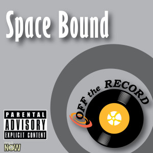 收聽Off The Record的Space Bound (made famous by Eminem) (Explicit)歌詞歌曲