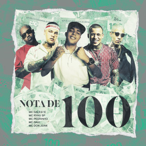 ดาวน์โหลดและฟังเพลง Nota de 100 (Explicit) พร้อมเนื้อเพลงจาก MC Daleste