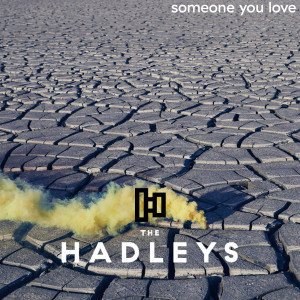 Listen to Someone You Love (Storgards Remix) song with lyrics from The Hadleys