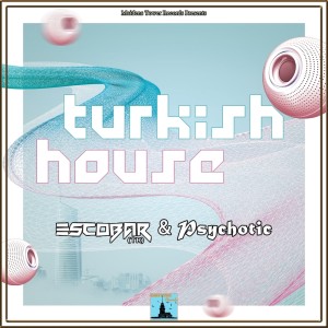 收听Escobar (TR)的Turkish House歌词歌曲