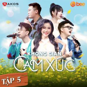 Không Gian Cảm Xúc的专辑Không Gian Cảm Xúc (Mùa 2) - Tập 5: Vòng Tuần Hoàn Của Tình Yêu