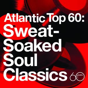 อัลบัม Atlantic Top 60: Sweat-Soaked Soul Classics ศิลปิน Various Artists