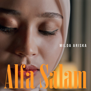 Dengarkan lagu Alfa Salam nyanyian Milda Ariska dengan lirik