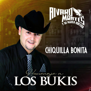 Album Chiquilla Bonita Homenaje a Los Bukis oleh Alvaro Montes y Su Aguila Norteña