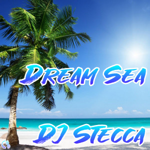 收聽Dj Stecca的Dream Sea歌詞歌曲