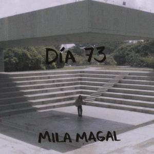 收聽Mila Magal的Día 73歌詞歌曲
