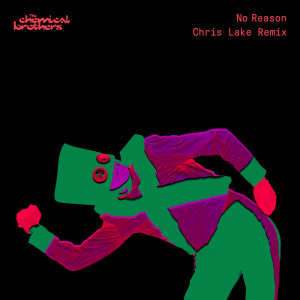 The Chemical Brothers的專輯No Reason (Chris Lake Remix)