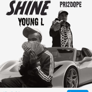 ดาวน์โหลดและฟังเพลง Shine (feat. Young L) (Explicit) พร้อมเนื้อเพลงจาก Pri2dope