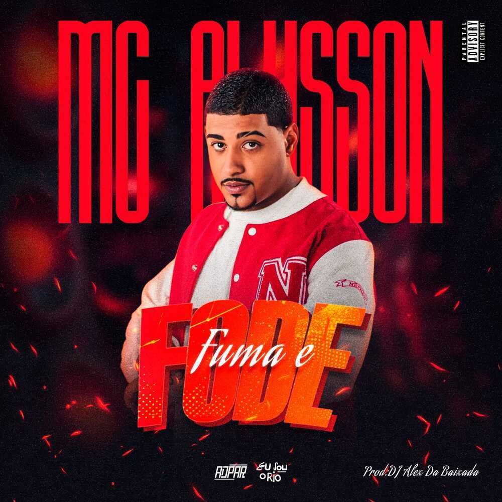 FUMA E FODE - MC ALYSSON - DJ ALEX DA BAIXADA (Explicit)