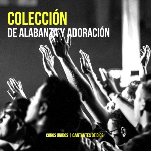 Album Colección De Alabanza Y Adoración from Coros Unidos
