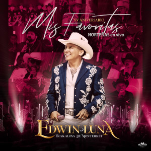 Banda La Trakalosa的專輯XV Aniversario Mis Favoritas Norteñas (En Vivo)