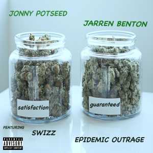 Jonny Potseed的專輯Satisfaction Guaranteed (feat. SwizZz & Epidemic Outrage) (Explicit)