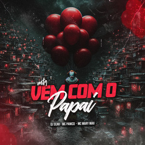 Dj Scar的專輯Mtg Vem Com O Papai (Explicit)