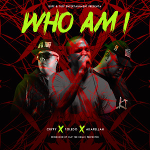 Who Am I (feat. Akapellah & Toledo) (Explicit)
