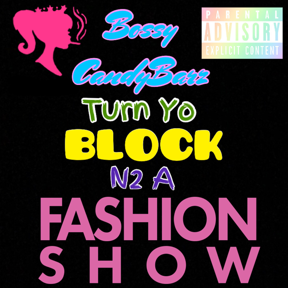 Turn Yo Block N2 A Fashion Show (Explicit)