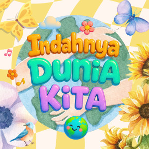 收聽Nada Swara Gembira的Indahnya Dunia Kita (feat. Nanaz Amira, KVK, Aleisya, Ghaitsa Adzkia Nirwasita, Bijou M Arie, Kiandra Harahap, Nadine Wirawan, Darlene Elsa, Husain Prawiro, Gabby, Kaisa, Sandrica & Afsheena Zerina)歌詞歌曲