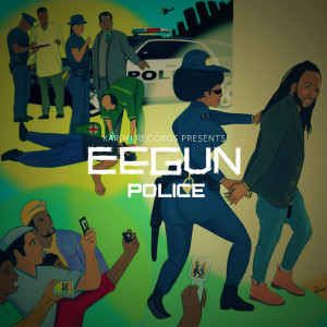 收聽Eegun的Police歌詞歌曲