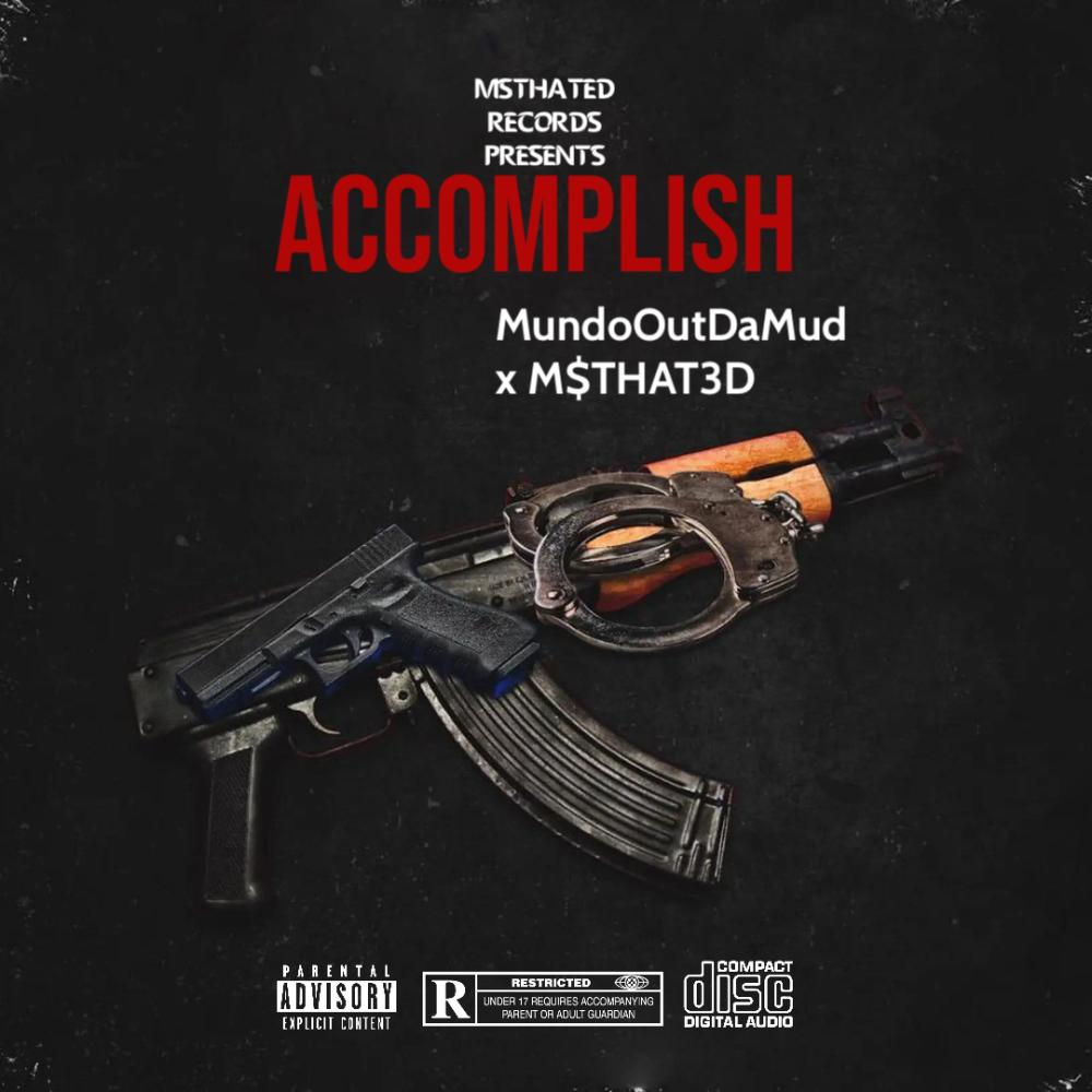 Accomplish (feat. MundoOutDaMud) (Explicit)